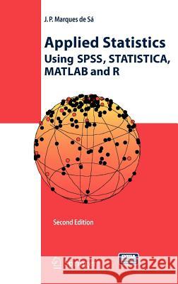 applied statistics using spss, statistica, matlab and r  Marques de Sá, Joaquim P. 9783540719717 Springer - książka