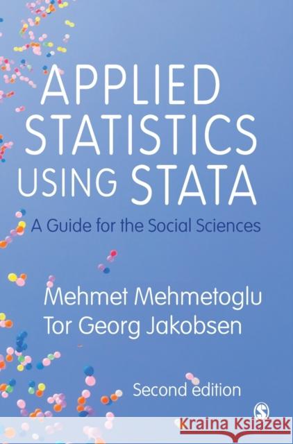 Applied Statistics Using Stata: A Guide for the Social Sciences Mehmet Mehmetoglu Tor Georg Jakobsen 9781529742572 Sage Publications Ltd - książka