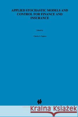 Applied Stochastic Models and Control for Finance and Insurance Charles S. Tapiero 9781461376699 Springer - książka