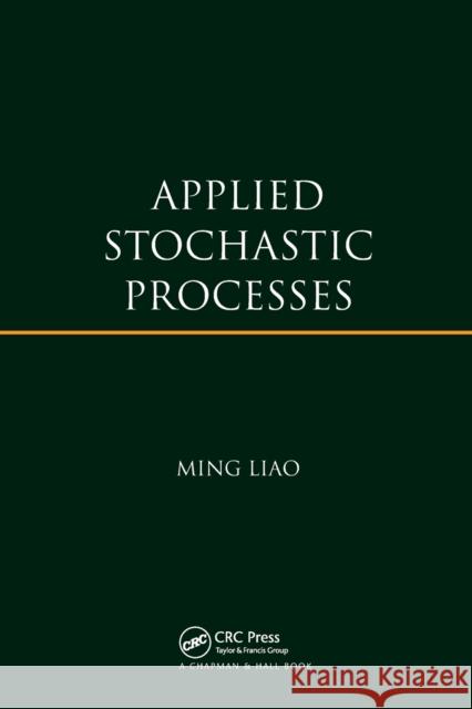 Applied Stochastic Processes Ming Liao 9780367379773 CRC Press - książka