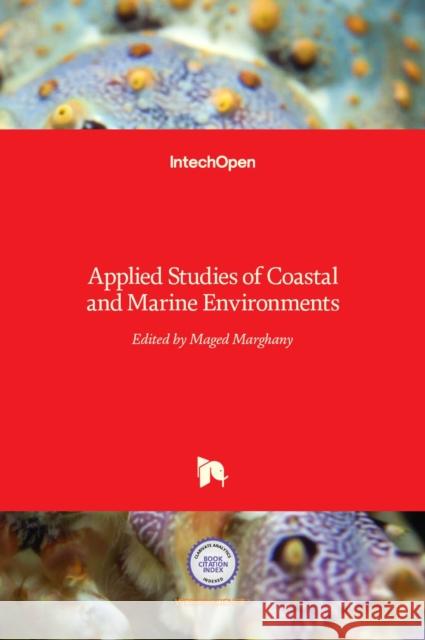 Applied Studies of Coastal and Marine Environments Maged Marghany 9789535125488 Intechopen - książka