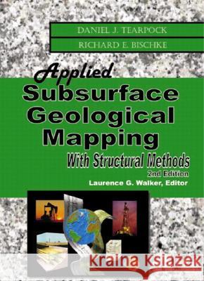 Applied Subsurface Geological Mapping : With Structural Methods Daniel J. Tearpock Richard E. Bischke Richard E. Bischke 9780130919489 Prentice Hall PTR - książka