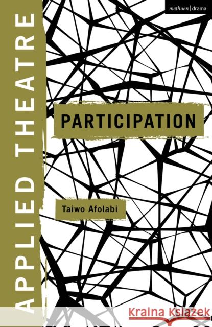 Applied Theatre: Participation  9781350436527 Bloomsbury Publishing PLC - książka