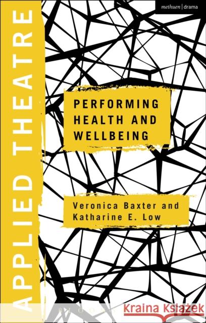 Applied Theatre: Performing Health and Wellbeing Michael Balfour Sheila Preston 9781472584564 Methuen Publishing - książka