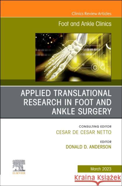 Applied Translational Research in Foot and Ankle Surgery, an Issue of Foot and Ankle Clinics of North America: Volume 28-1 Anderson, Don 9780323938518 Elsevier - Health Sciences Division - książka