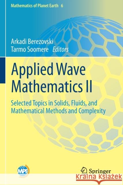 Applied Wave Mathematics II: Selected Topics in Solids, Fluids, and Mathematical Methods and Complexity Arkadi Berezovski Tarmo Soomere 9783030299538 Springer - książka
