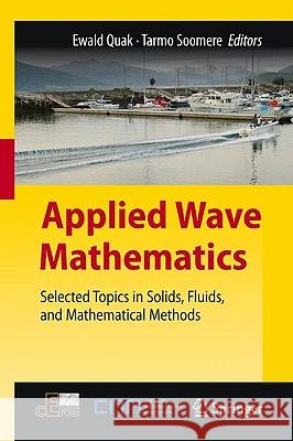 Applied Wave Mathematics: Selected Topics in Solids, Fluids, and Mathematical Methods Quak, Ewald 9783642005848 Springer - książka