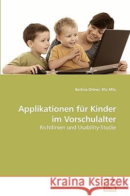 Applikationen für Kinder im Vorschulalter Ortner, Bsc Msc Bettina 9783639222050 VDM Verlag - książka