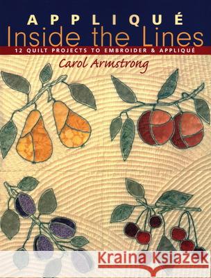 Applique Inside the Lines - Print on Demand Edition Armstrong, Carol 9781571201898 C&T Publishing - książka