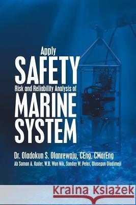 Apply Safety Risk and Reliability Analysis of Marine System Dr Oladokun S. Olanrewaju 9781493109296 Xlibris Corporation - książka