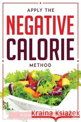 Apply the Negative Calorie Method Dominic T Pena   9781804769928 Dominic T. Pena - książka