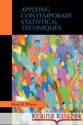 Applying Contemporary Statistical Techniques Rand R. Wilcox 9780127515410 Academic Press - książka