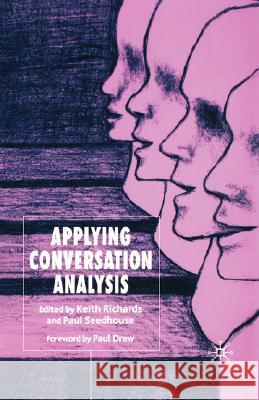Applying Conversation Analysis Keith Richards Paul Seedhouse 9780230554306 Palgrave MacMillan - książka