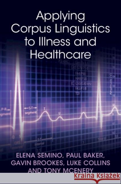 Applying Corpus Linguistics to Illness and Healthcare Tony (Lancaster University) McEnery 9781009477703 Cambridge University Press - książka