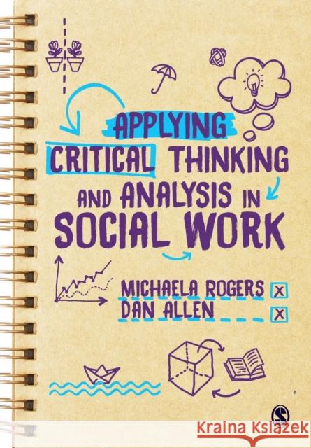 Applying Critical Thinking and Analysis in Social Work Michaela Rogers Dan Allen 9781526436580 SAGE Publications Ltd - książka