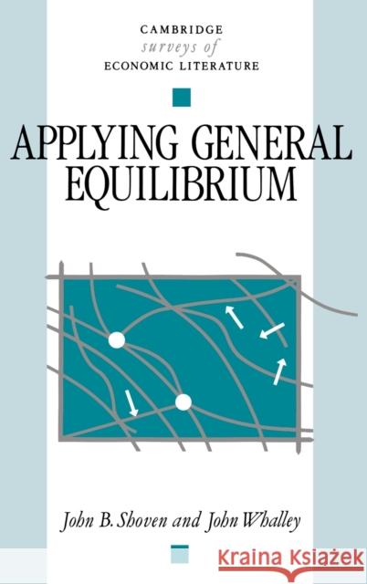 Applying General Equilibrium John B. Shoven John Pencavel John Whalley 9780521266550 Cambridge University Press - książka