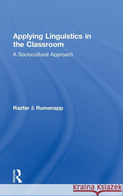 Applying Linguistics in the Classroom: A Sociocultural Approach Razfar, Aria 9780415633154 Routledge - książka
