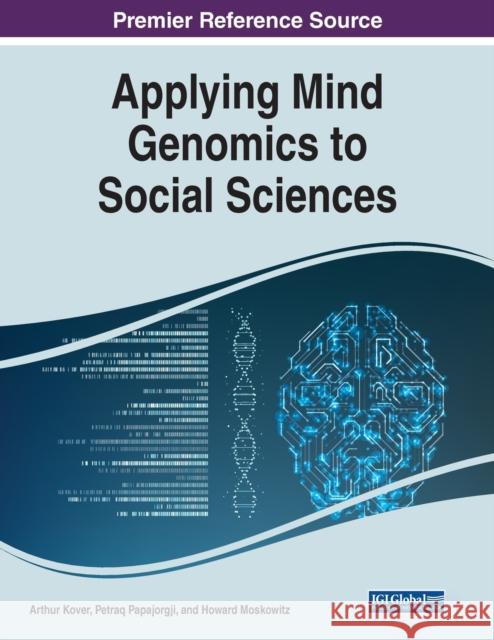 Applying Mind Genomics to Social Sciences Arfthur Kover, Howard Moskowitz, Petraq Papajorgji 9781799884101 Eurospan (JL) - książka