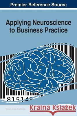 Applying Neuroscience to Business Practice Manuel Alonso Do 9781522510284 Business Science Reference - książka