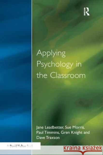 Applying Psychology in the Classroom Jane Leadbetter 9781138165632 David Fulton Publishers - książka
