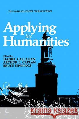 Applying the Humanities Daniel Callahan Arthur L. Caplan Bruce Jennings 9780306419683 Plenum Publishing Corporation - książka