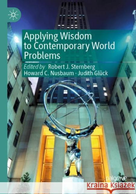 Applying Wisdom to Contemporary World Problems Robert J. Sternberg Howard C. Nusbaum Judith Gluck 9783030202866 Palgrave MacMillan - książka