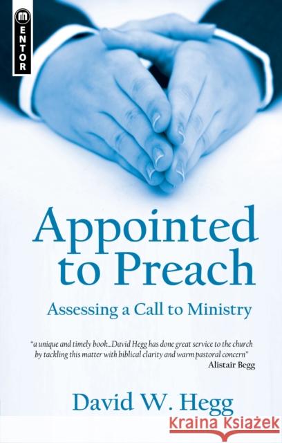 Appointed to Preach: Assessing a Call to Ministry Hegg, David W. 9781845506193 Mentor - książka