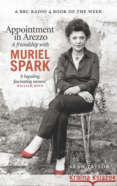 Appointment in Arezzo: A friendship with Muriel Spark Alan Taylor 9781846974670 Birlinn General - książka