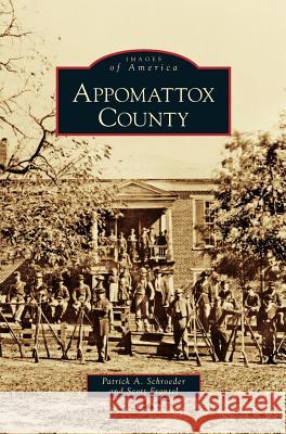 Appomattox County Patrick a Schroeder, Scott Frantel 9781531644246 Arcadia Publishing Library Editions - książka