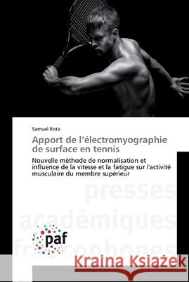 Apport de l'électromyographie de surface en tennis Samuel Rota 9783838177175 Presses Academiques Francophones - książka