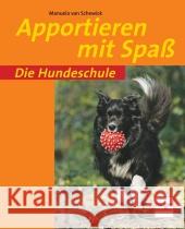 Apportieren mit Spaß Schewick, Manuela van   9783275017546 Müller Rüschlikon - książka