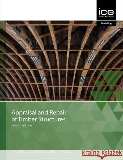 Appraisal and Repair of Timber Structures and Cladding, Second edition Peter Ross 9780727761781 Emerald Publishing Limited - książka