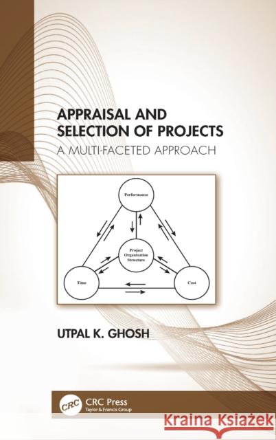 Appraisal and Selection of Projects: A Multi-Faceted Approach Utpal K. Ghosh 9781032042282 CRC Press - książka