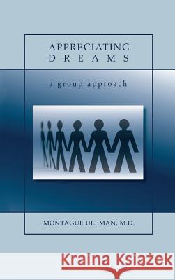 Appreciating Dreams M D Montague Ullman 9781944529468 Cosimo - książka