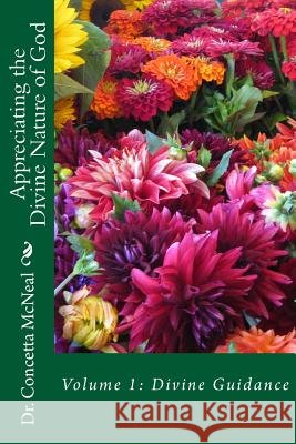 Appreciating the Divine Nature of God: Volume 1: Divine Guidance Concetta W. McNeal 9781727575767 Createspace Independent Publishing Platform - książka