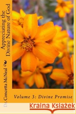 Appreciating the Divine Nature of God: Volume 3 Divine Promise: Volume 3: Divine Promise Dr Concetta McNeal 9781727598698 Createspace Independent Publishing Platform - książka