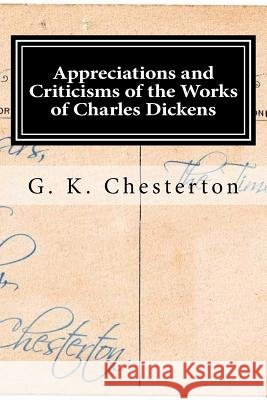 Appreciations and Criticisms of the Works of Charles Dickens G. K. Chesterton 9781519687340 Createspace Independent Publishing Platform - książka