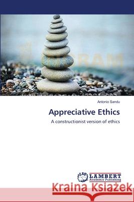 Appreciative Ethics Antonio Sandu 9783659156861 LAP Lambert Academic Publishing - książka
