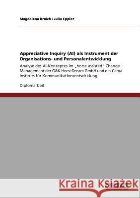 Appreciative Inquiry (AI) als Instrument der Organisations- und Personalentwicklung: Analyse des AI-Konzeptes im 