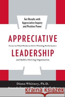 Appreciative Leadership (Pb) Diana Whitney 9781265619527 McGraw-Hill Companies - książka