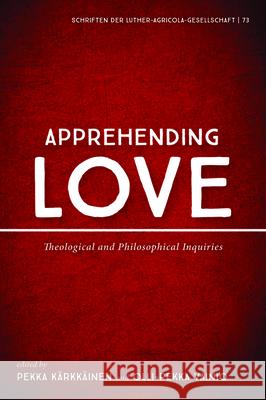 Apprehending Love Pekka Karkkainen Olli-Pekka Vainio 9781725282797 Wipf & Stock Publishers - książka