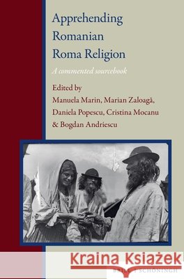 Apprehending Romanian Roma Religion: A Commented Sourcebook Manuela Marin Marian Zaloaga Daniela Popescu 9783506796776 Brill Schoningh - książka