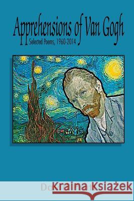 Apprehensions of Van Gogh: Selected Poems, 1960-2014 David Pratt 9781927725214 Hidden Brook Press - książka