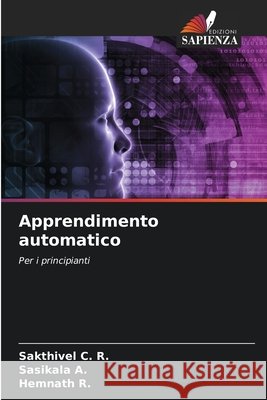 Apprendimento automatico Sakthivel C. R. Sasikala A Hemnath R 9786209869822 Edizioni Sapienza - książka