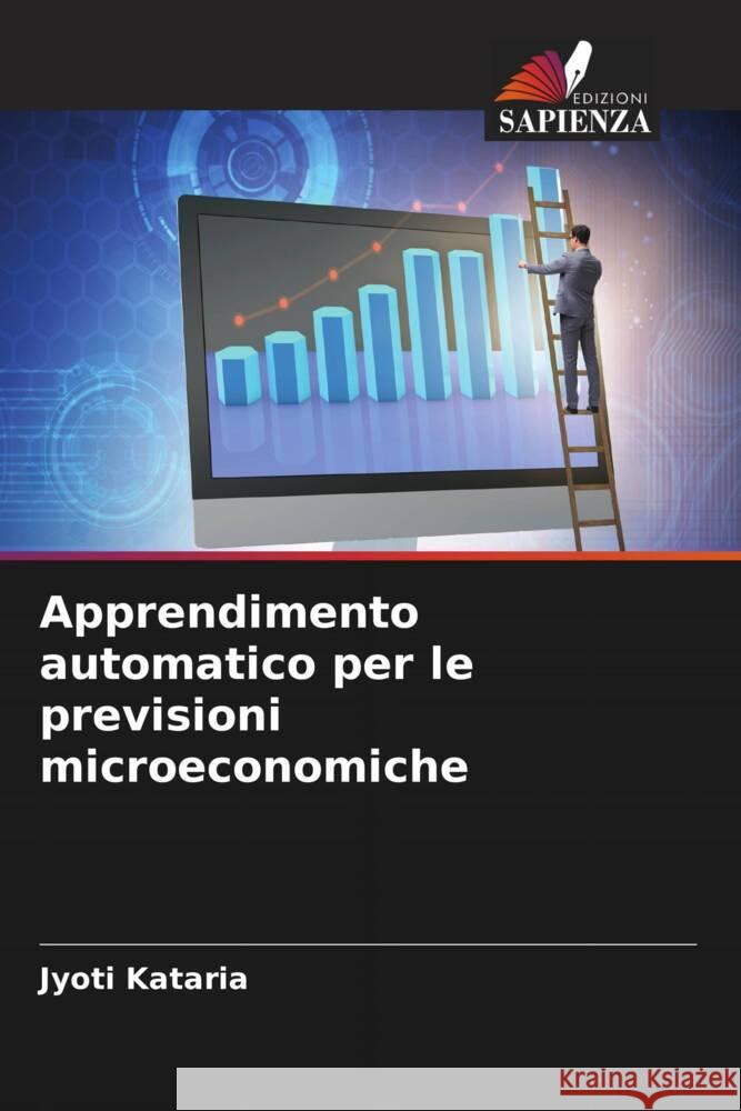 Apprendimento automatico per le previsioni microeconomiche Jyoti Kataria 9786207421756 Edizioni Sapienza - książka