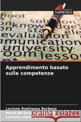 Apprendimento basato sulle competenze Barbosa, Luciene Rodrigues, Cavalcante, Maria de Belém, Pereira, Luciane Lúcio 9786209510519 Edizioni Sapienza - książka