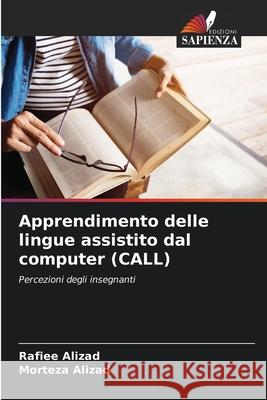 Apprendimento delle lingue assistito dal computer (CALL) Alizad, Rafiee, Alizad, Morteza 9786207827473 Edizioni Sapienza - książka