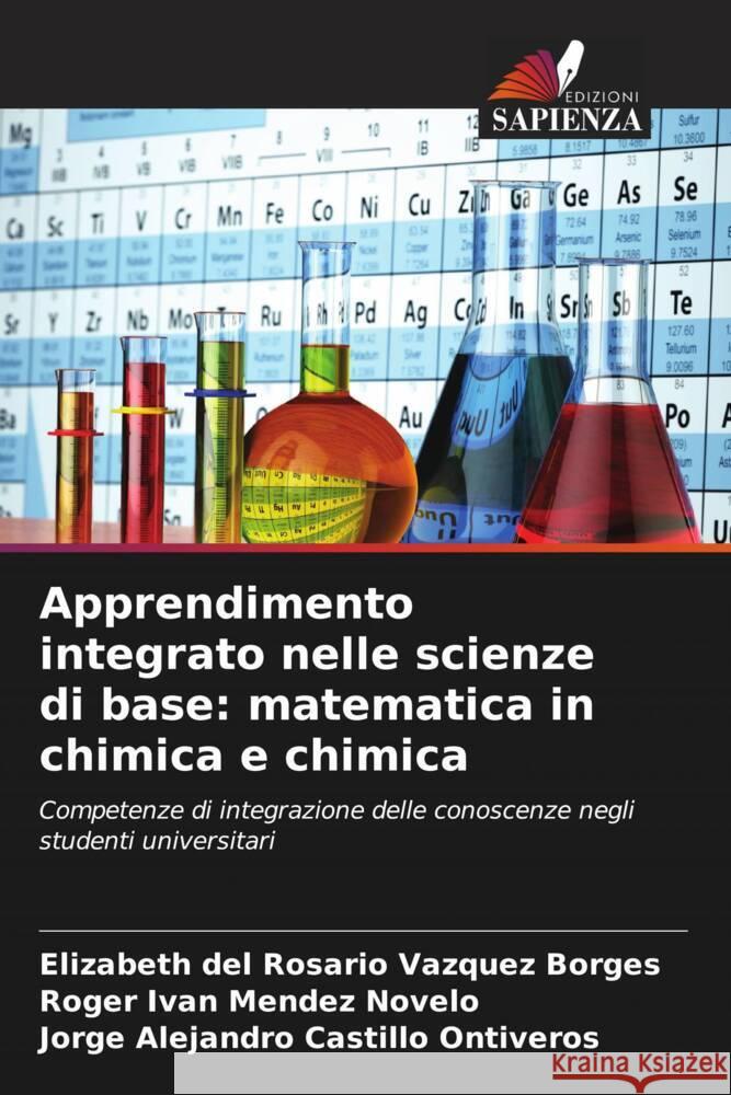 Apprendimento integrato nelle scienze di base: matematica in chimica e chimica Vázquez Borges, Elizabeth del Rosario, Méndez Novelo, Roger Iván, Castillo Ontiveros, Jorge Alejandro 9786207124862 Edizioni Sapienza - książka