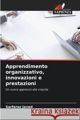 Apprendimento organizzativo, innovazioni e prestazioni Javed, Sarfaraz 9786209545016 Edizioni Sapienza - książka