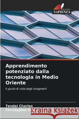 Apprendimento potenziato dalla tecnologia in Medio Oriente Tendai Charles Christopher Hill  9786206214380 Edizioni Sapienza - książka